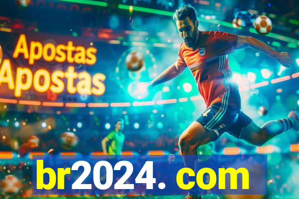 br2024. com