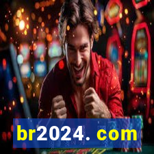 br2024. com