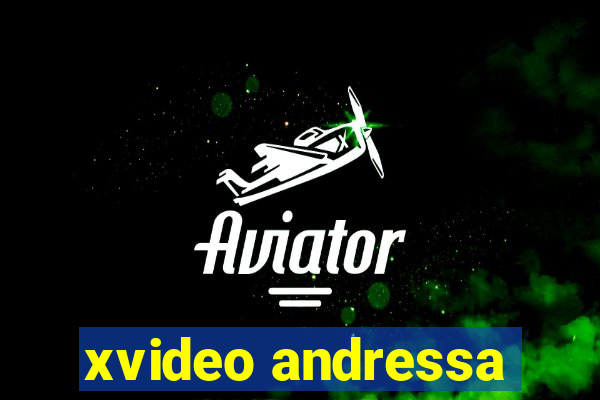 xvideo andressa