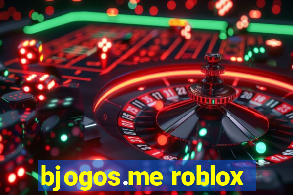 bjogos.me roblox