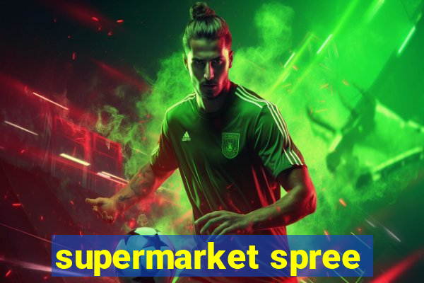 supermarket spree