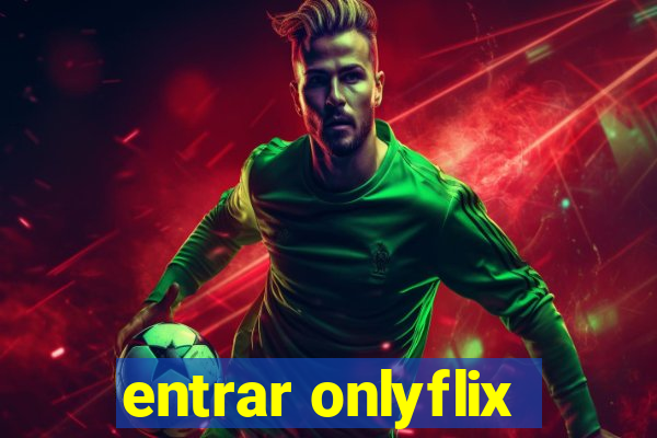 entrar onlyflix