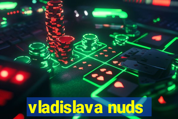 vladislava nuds