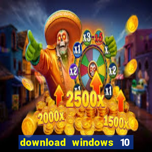 download windows 10 home iso 64 bit