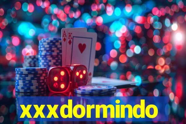 xxxdormindo