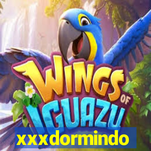 xxxdormindo