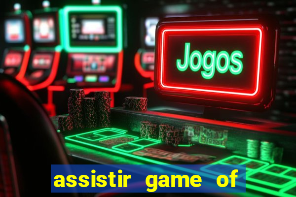assistir game of thrones superfilmes