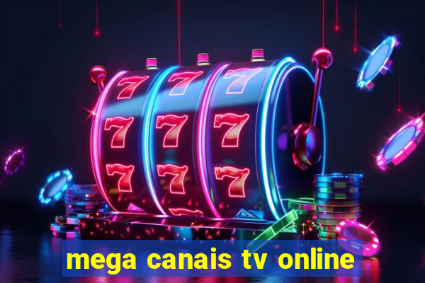 mega canais tv online
