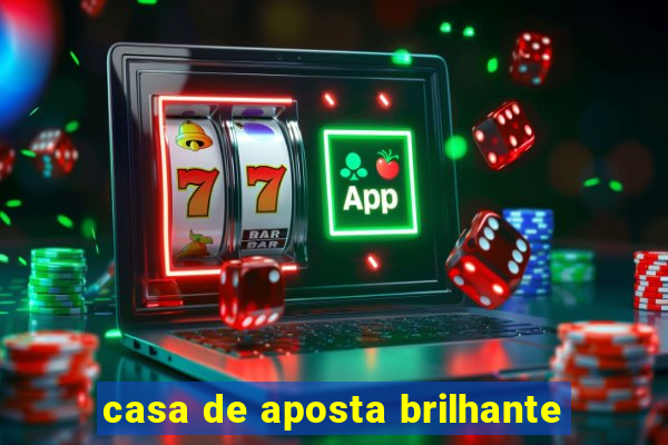 casa de aposta brilhante