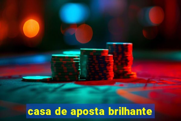 casa de aposta brilhante