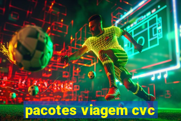 pacotes viagem cvc