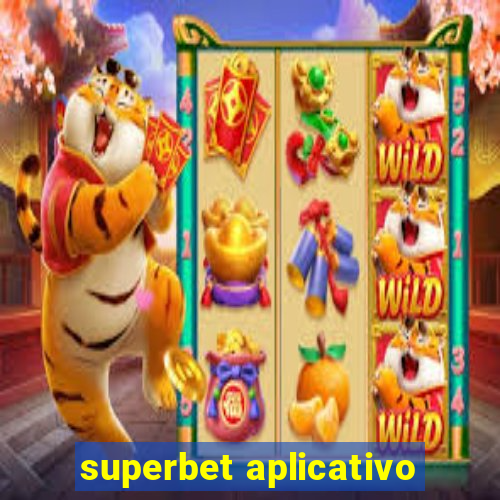 superbet aplicativo