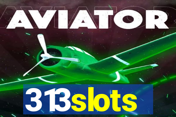 313slots
