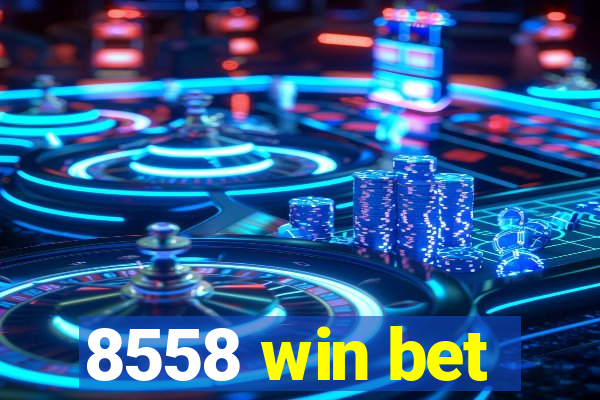 8558 win bet