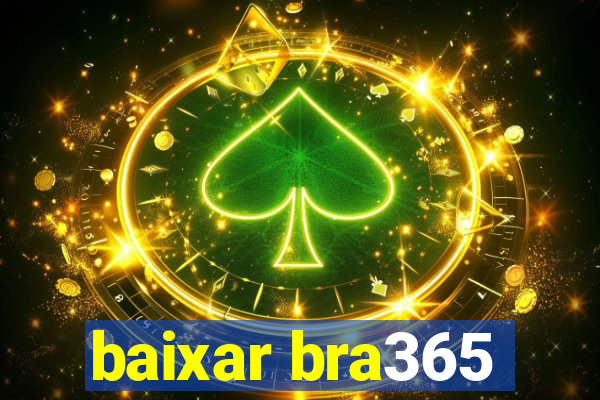 baixar bra365