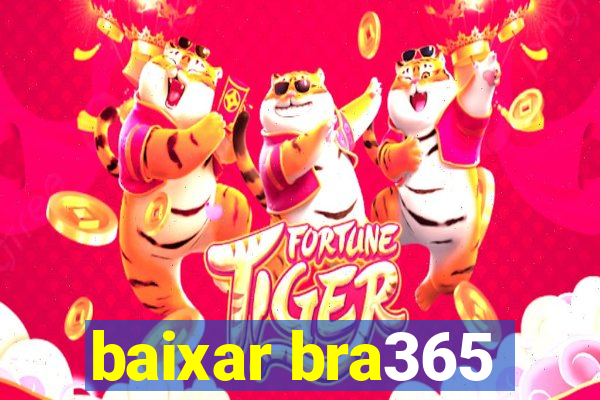 baixar bra365