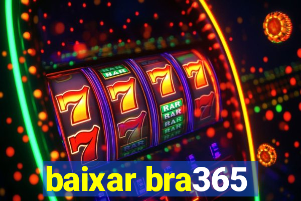 baixar bra365