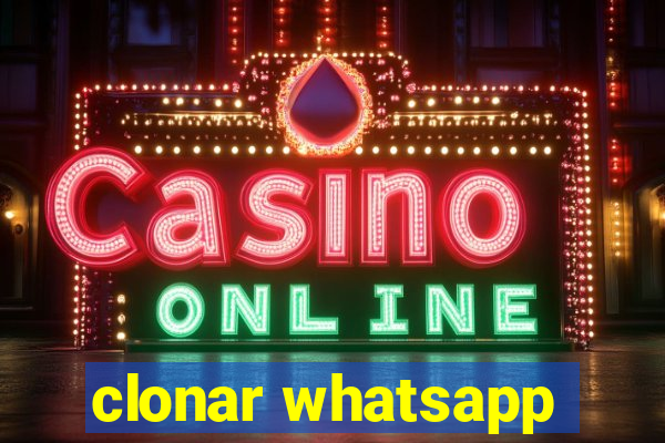clonar whatsapp