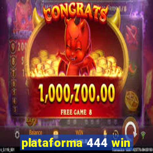plataforma 444 win
