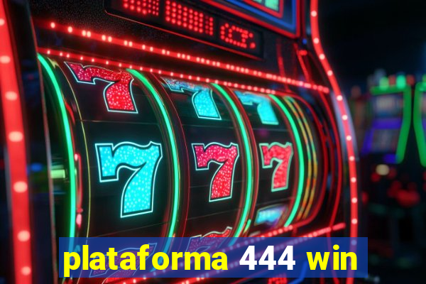plataforma 444 win