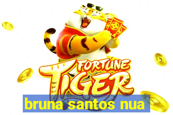 bruna santos nua