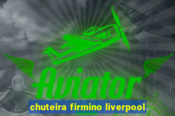 chuteira firmino liverpool