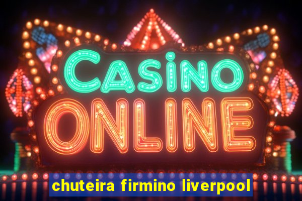 chuteira firmino liverpool