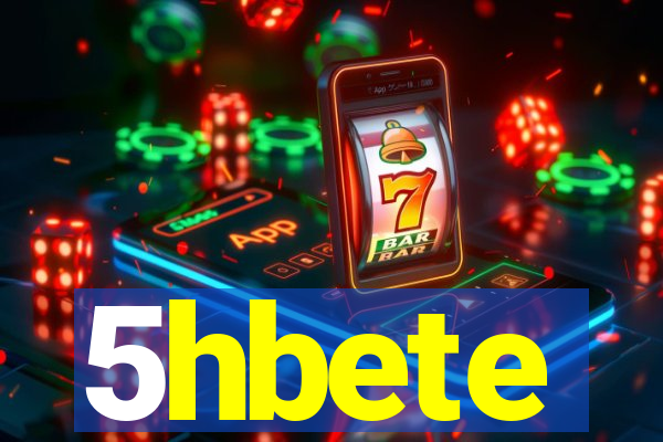 5hbete