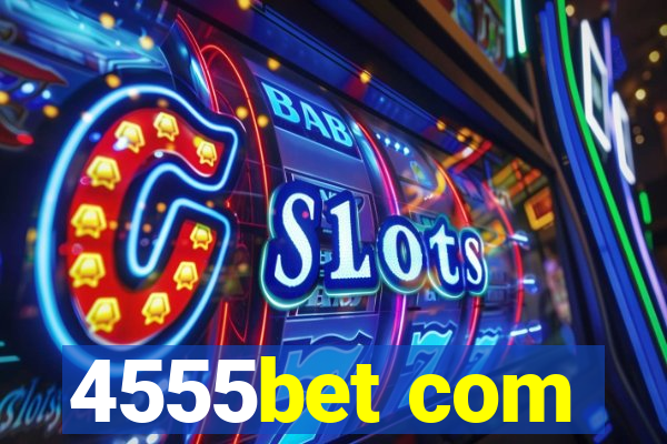 4555bet com