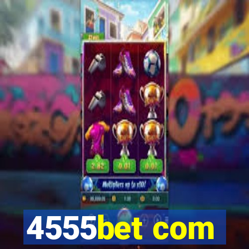 4555bet com