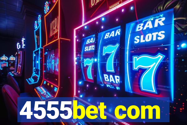 4555bet com