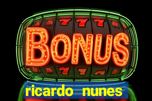 ricardo nunes eletro fortuna 2024