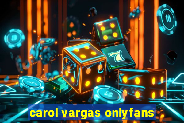 carol vargas onlyfans