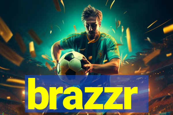 brazzr