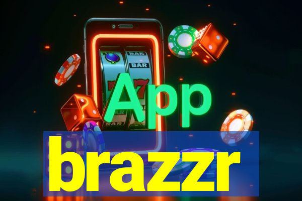 brazzr