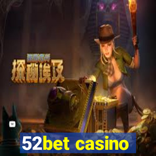 52bet casino