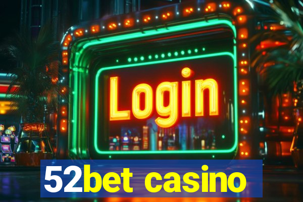 52bet casino