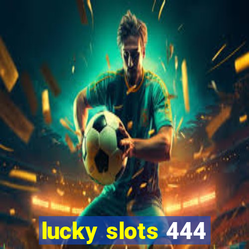 lucky slots 444