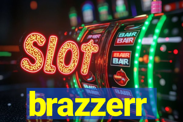 brazzerr