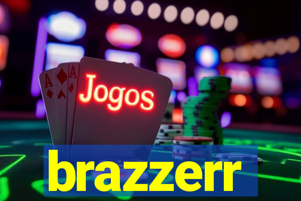 brazzerr