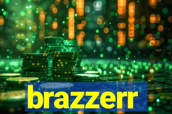 brazzerr