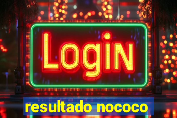 resultado nococo