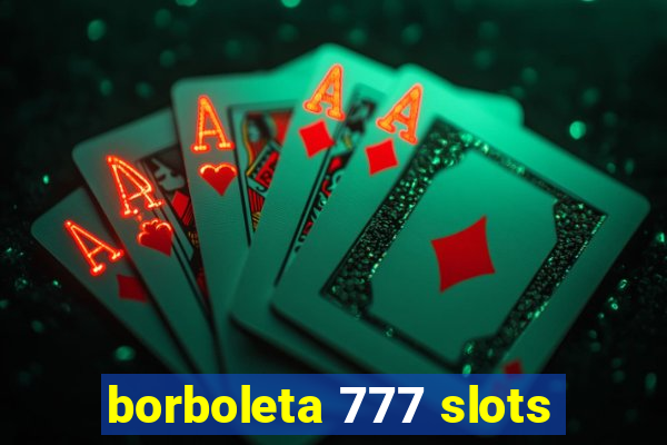 borboleta 777 slots