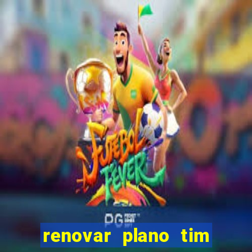 renovar plano tim beta por sms