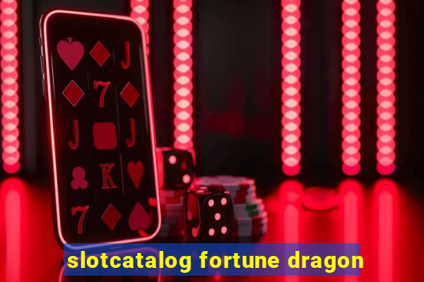 slotcatalog fortune dragon