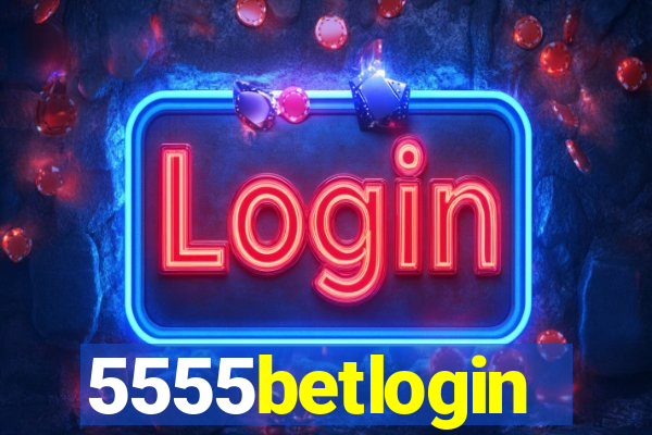 5555betlogin