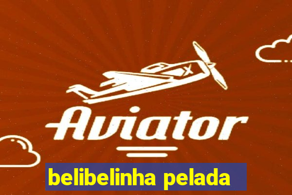 belibelinha pelada