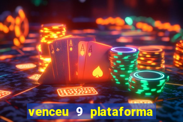 venceu 9 plataforma de jogos
