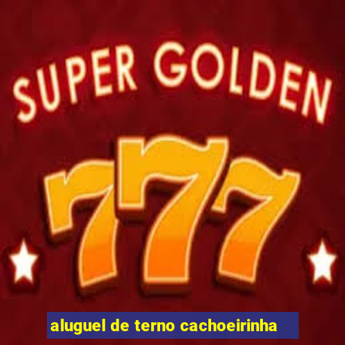 aluguel de terno cachoeirinha