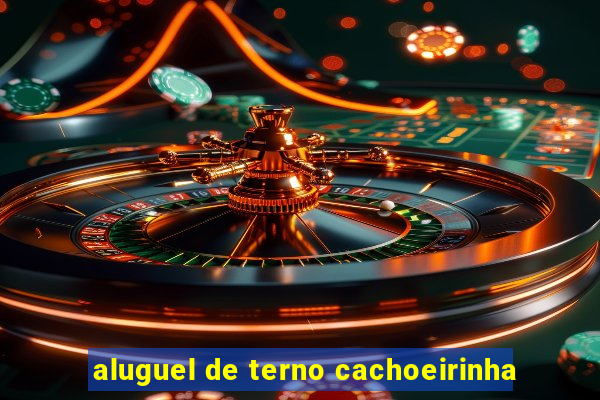 aluguel de terno cachoeirinha